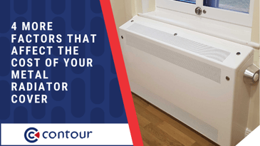 4 More Factors That Affect The Cost Of Your Metal Radiator Cover