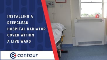 Installing A DeepClean Hospital Radiator Cover Within A Live Ward