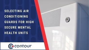 Selecting Air Conditioning Guards For High Secure Mental Health Units