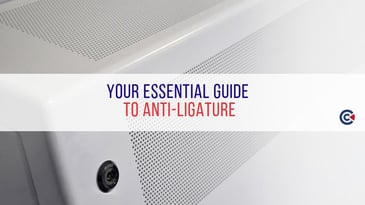Your Essential Guide  To Anti-Ligature